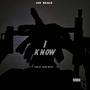 I Know (Explicit)