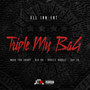 Triple My Bag (feat. Boosie Badazz & Ray Jr.)