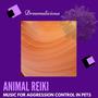 Animal Reiki - Music For Aggression Control In Pets