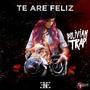 Te Hare Feliz (The Album Bolivian Trap)