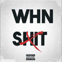 Whn **** (Explicit)