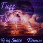 Tuff Tymez (feat. Ke'ng Suave) [Explicit]