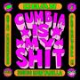 Cumbia Is My ****