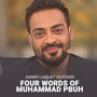 Four Words Of Muhammad PBUH