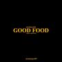 GOOD FOOD