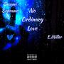 No Ordinary Love (feat. E.Miller) [Explicit]