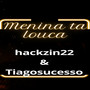 MENINA TA LOUCA VS SUCESSADA (Explicit)