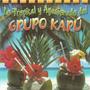 Lo Tropical Y Apasionado Del Grupo Karú