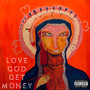 Love God Get Money (Explicit)