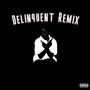 Delinquent (feat. Ken Car$on) [Webyyx Remix] [Explicit]