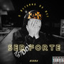 Ser Forte (Explicit)