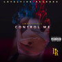 Control Me (Explicit)