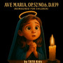 AVE MARIA, OP.52 NO.6, D.839 ((REIMAGINED FOR CHILDREN))