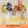 Disappointment ilakalipa