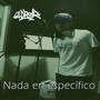 Nada en Específico (Explicit)