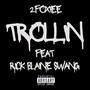 Trollin (feat. 2Foxiee) [Explicit]