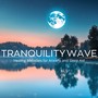 Tranquility Wave: Healing Melodies for Anxiety and Sleep Aid