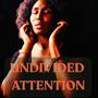 undivided attention