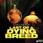 Last Of A Dying Breed (Explicit)