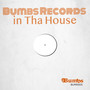 Bumbs Records (in Tha House)