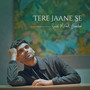 Tere Jaane Se