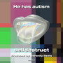 He has autism (Explicit)