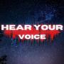 Hear Your Voice