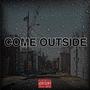 Come Outside (Explicit)