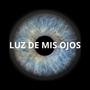 LUZ DE MIS OJOS