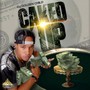 Caked Up (Explicit)