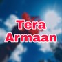 Tera Armaan