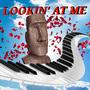 Lookin' At Me (Single) [Explicit]