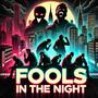 Fools In The Night (Psalm 14)