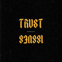 Trust Issues (Explicit)