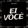 Ei Você (Explicit)