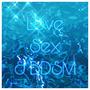 Love, Sex, & BDSM (feat. G.D.) [Explicit]