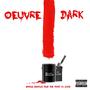 Oeuvre Dark (Explicit)