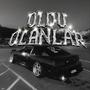 OLDU OLANLAR