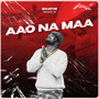 Aao Na Maa (Explicit)