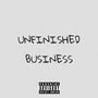 unfinished business. (Explicit)