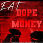 E.A.T DOPE MONEY FREESTYLE (feat. Bigga Love, Boup Banger & King Milla) [Explicit]