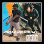 Cheap Ass Niggas (feat. Tre Beno) [Explicit]