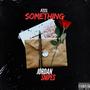 Feel Something (Explicit)