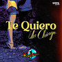 Te Quiero un Chingo