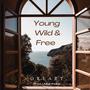 Young, Wild & Free (feat. Ludwig Malmhake) [Explicit]