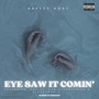 Eye Saw It Comin' (Explicit)