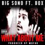 WHAT ABOUT ME (feat. BOX) [Explicit]