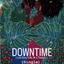 Downtime (Single)