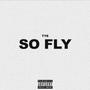 So Fly (Explicit)