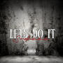 Lets Do It (Explicit)